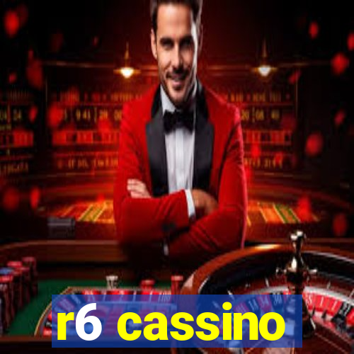 r6 cassino